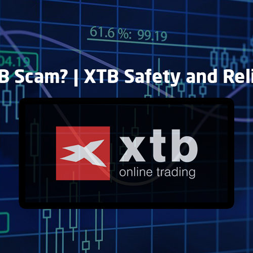 Is XTB Scam? | XTB Safety and Reliability