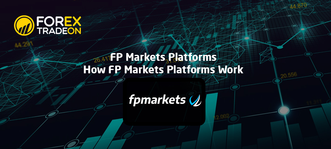 FP Markets Platforms | How FP Markets Platforms Work