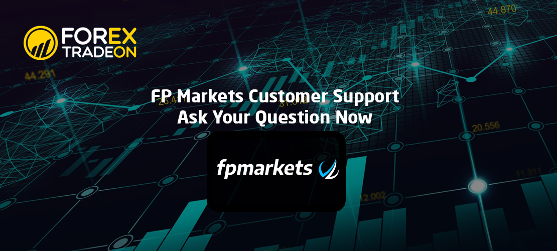 FP Markets Customer Support | Ask Your Question Now