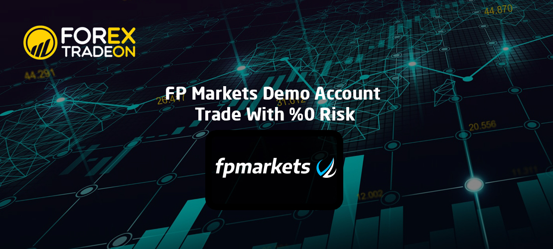 FP Markets Demo Account | Trade With %0 Risk