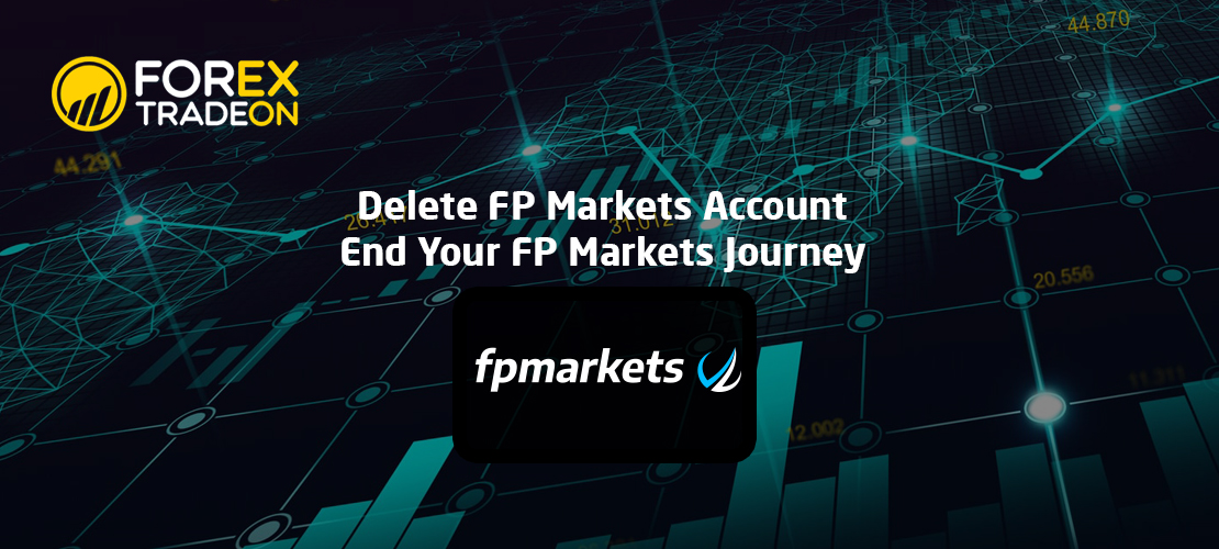 Delete FP Markets Account | End Your FP Markets Journey