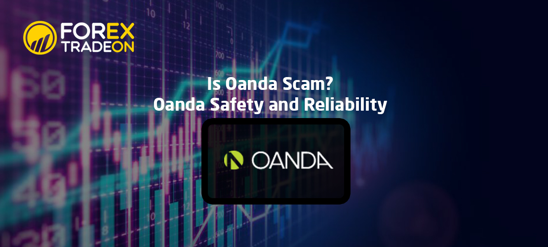 Is Oanda Scam? | Oanda Safety and Reliability