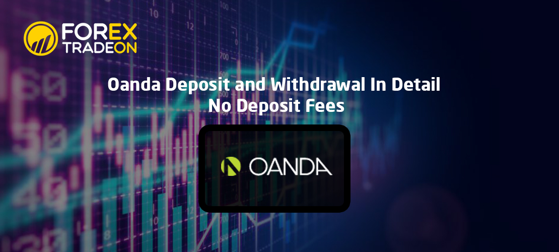 Oanda Deposit and Withdrawal In Detail | No Deposit Fees