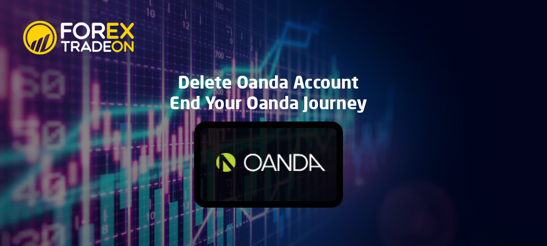 Delete Oanda Account | End Your Oanda Journey