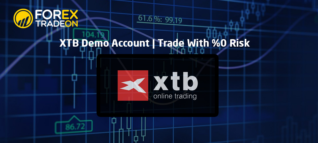 XTB Demo Account | Trade With %0 Risk