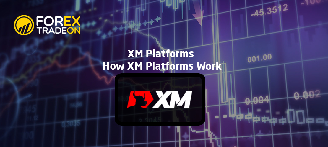 XM Platforms | How XM Platforms Work