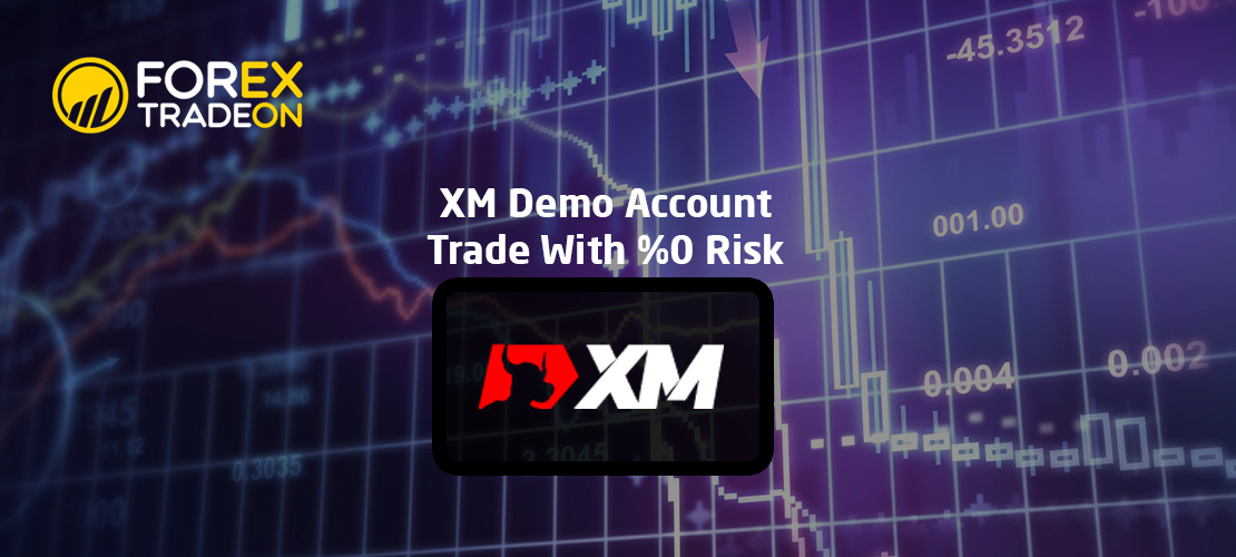 XM Demo Account | Trade With %0 Risk