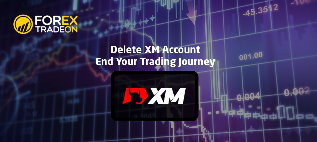 Delete XM Account | End Your Trading Journey