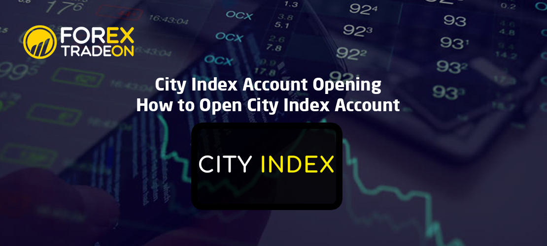 City Index Account Opening | How to Open City Index Account