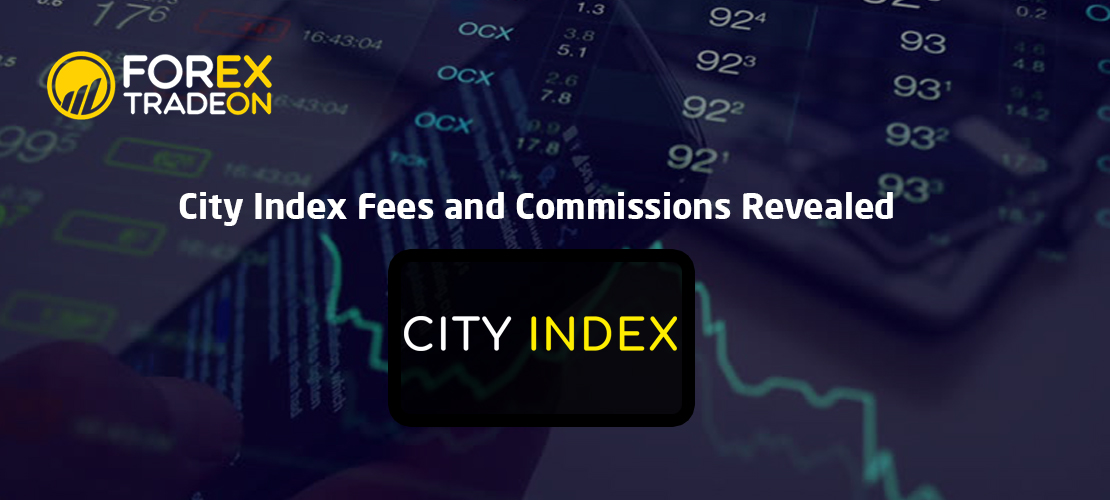 City Index Fees and Commissions Revealed