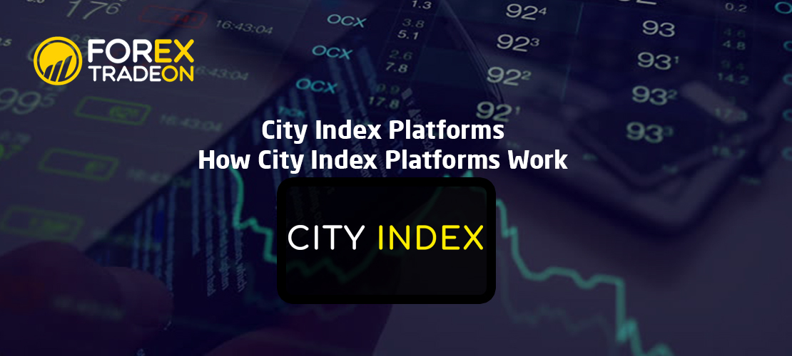 City Index Platforms | How City Index Platforms Work