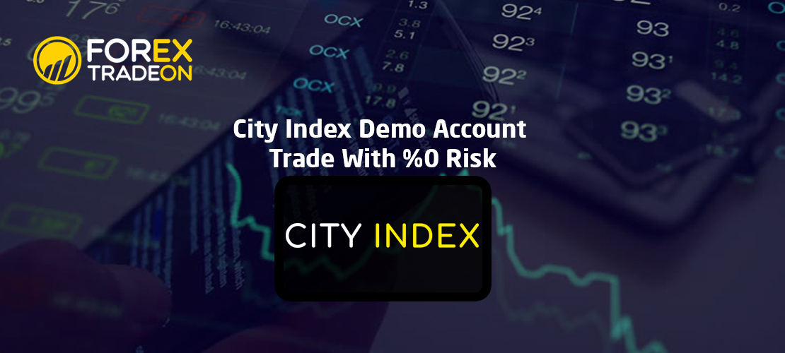City Index Demo Account | Trade With %0 Risk