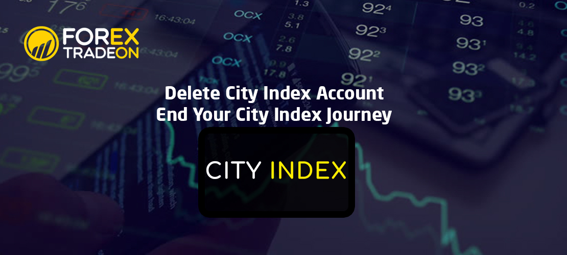 Delete City Index Account | End Your City Index Journey