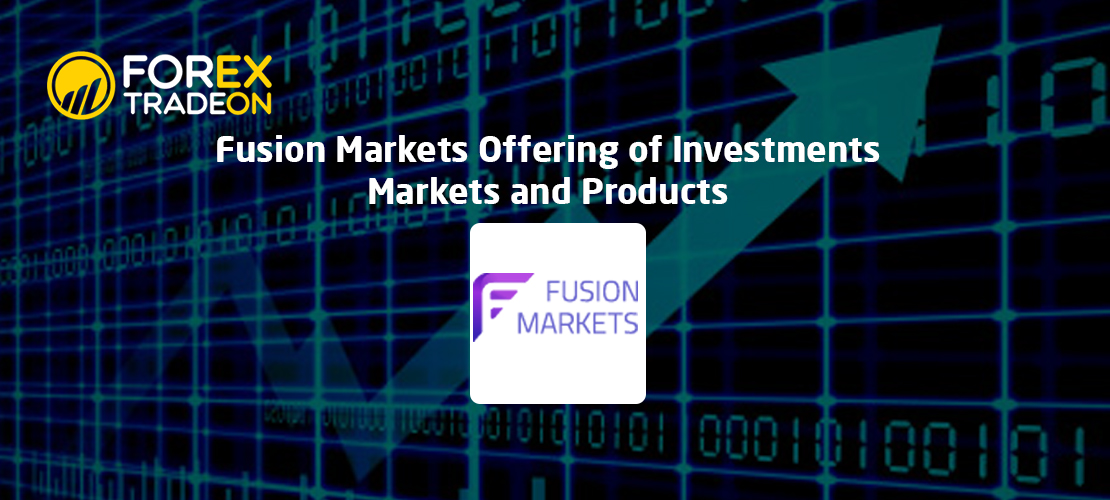 Fusion Markets Offering of Investments | Markets and Products