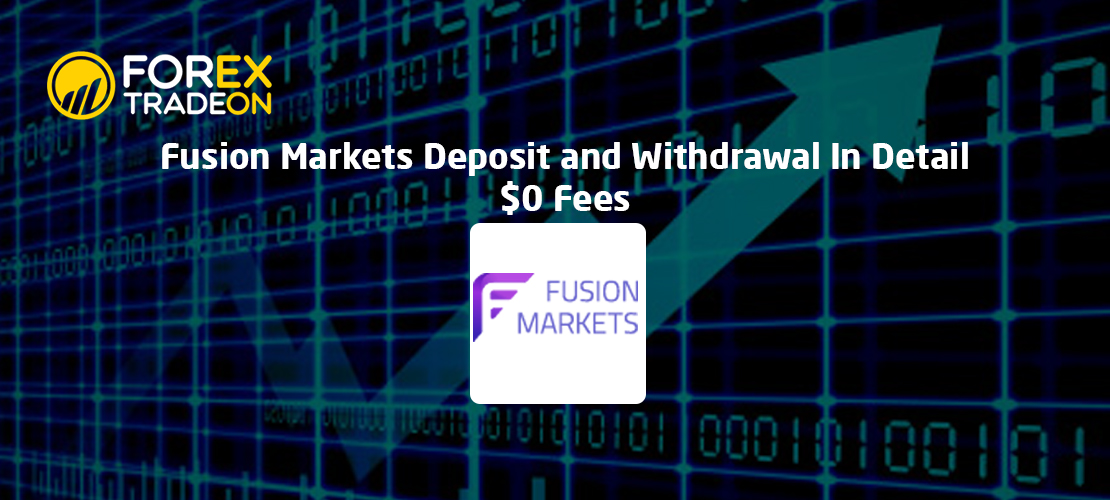 Fusion Markets Deposit and Withdrawal In Detail | $0 Fees