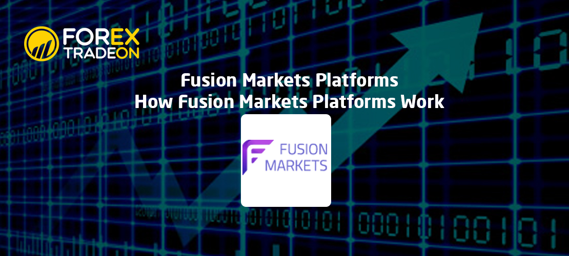 Fusion Markets Platforms | How Fusion Markets Platforms Work
