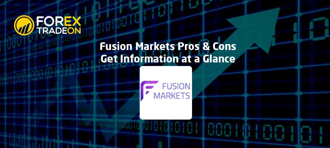 Fusion Markets Pros &#038; Cons | Get Information at a Glance