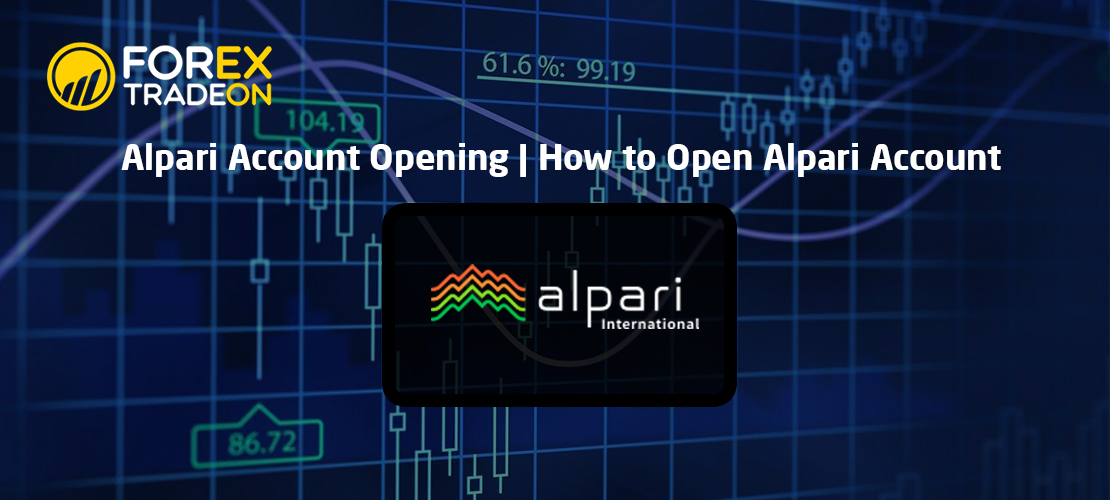 Alpari Account Opening | How to Open Alpari Account