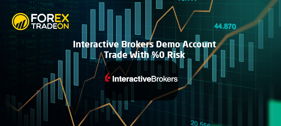 Interactive Brokers Demo Account | Trade With %0 Risk