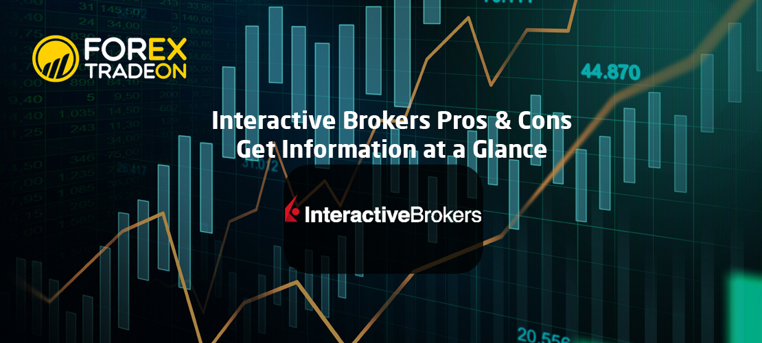 Interactive Brokers Pros &#038; Cons | Get Information at a Glance