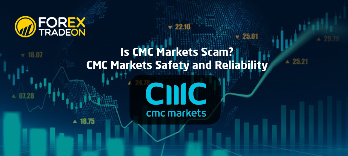 Is CMC Markets Scam? | CMC Markets Safety and Reliability