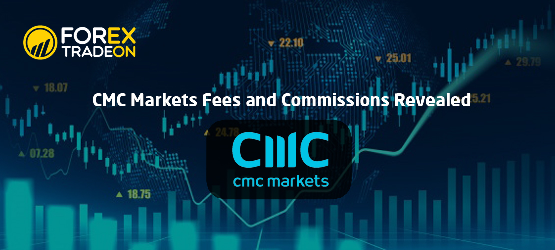CMC Markets Fees and Commissions Revealed