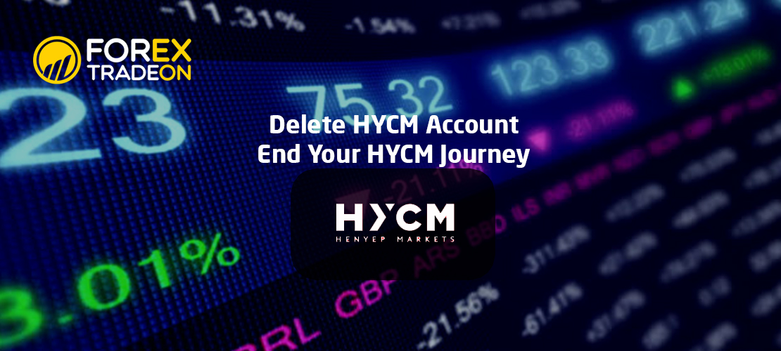 Delete HYCM Account | End Your HYCM Journey