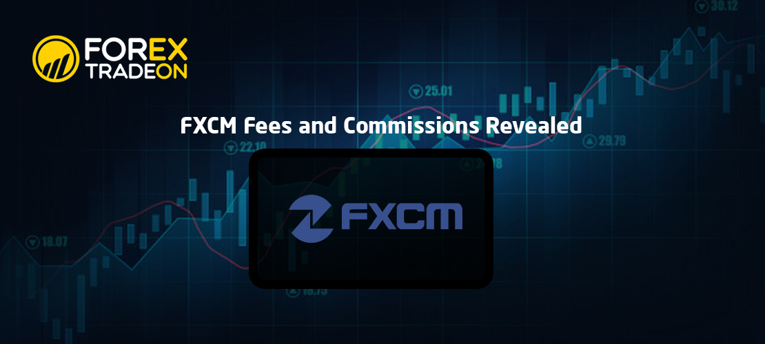 FXCM Fees and Commissions Revealed