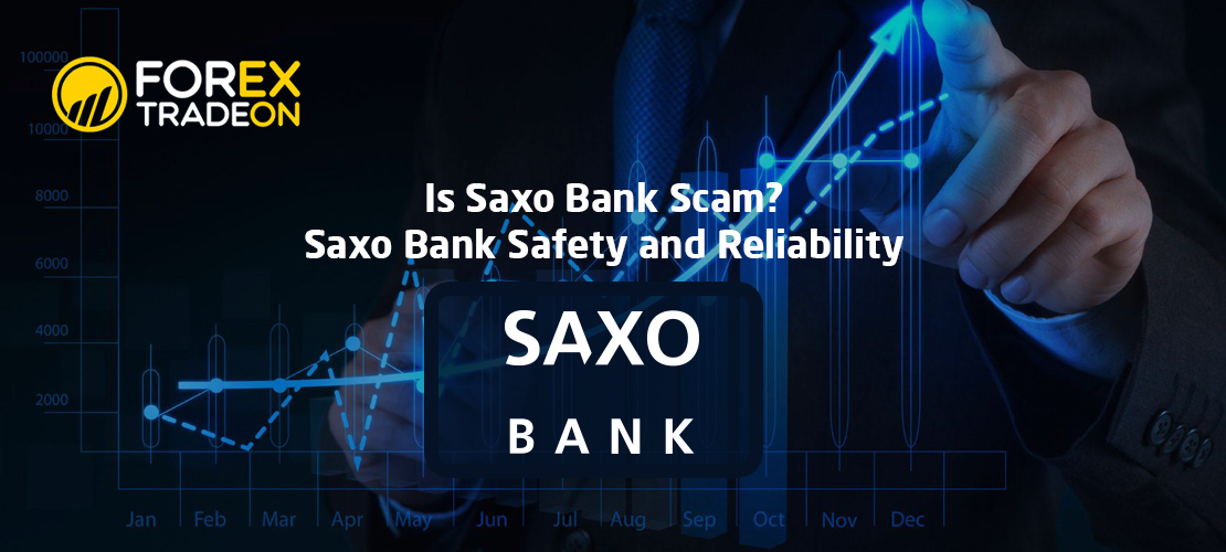Is Saxo Bank Scam? | Saxo Bank Safety and Reliability