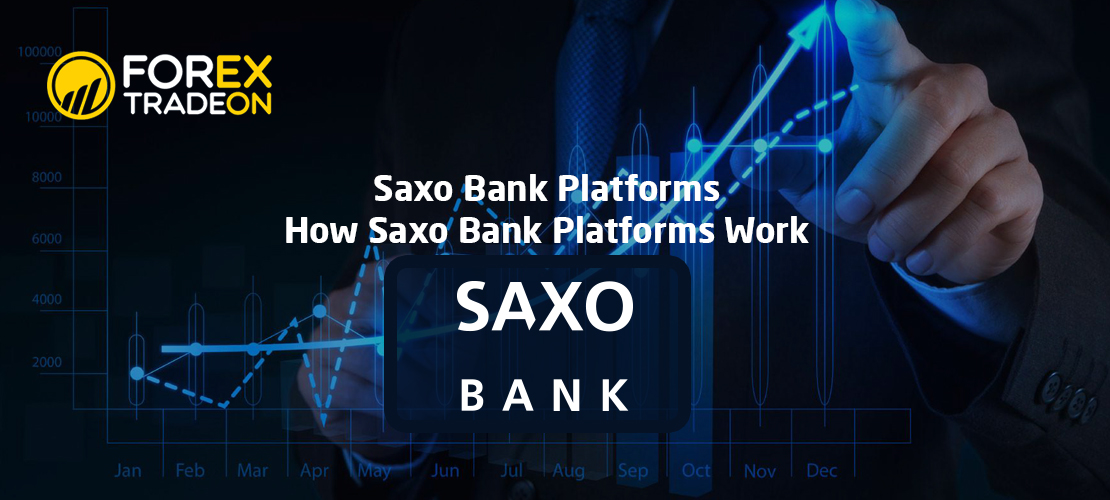 Saxo Bank Platforms | How Saxo Bank Platforms Work