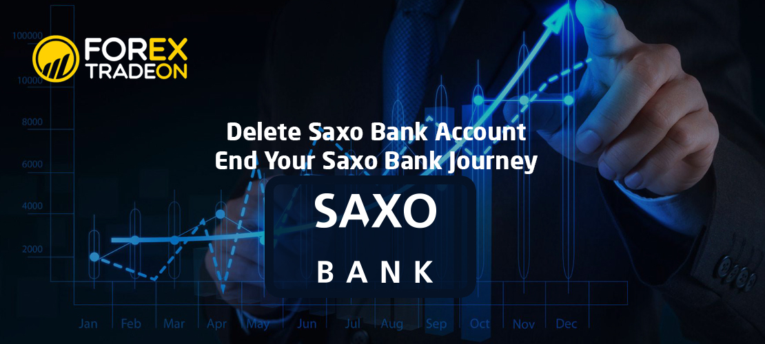 Delete Saxo Bank Account | End Your Saxo Bank Journey