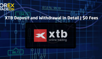 XTB Deposit and Withdrawal In Detail | $0 Fees