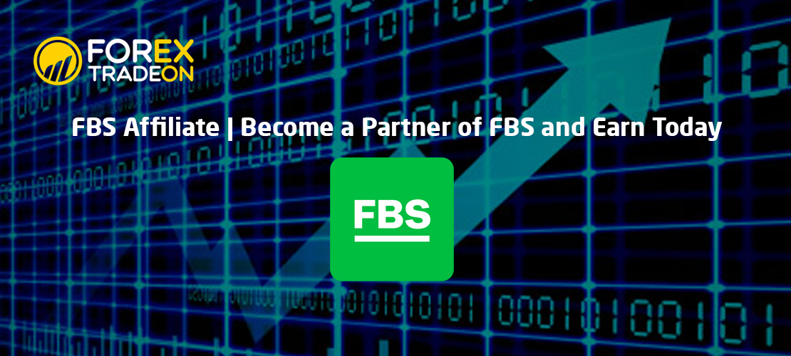 FBS Affiliate | Become a Partner of FBS and Earn Today
