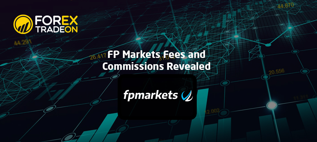 FP Markets Fees and Commissions Revealed